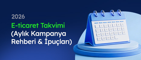 2026 E-ticaret Takvimi (Aylık Kampanya Rehberi & İpuçları)
